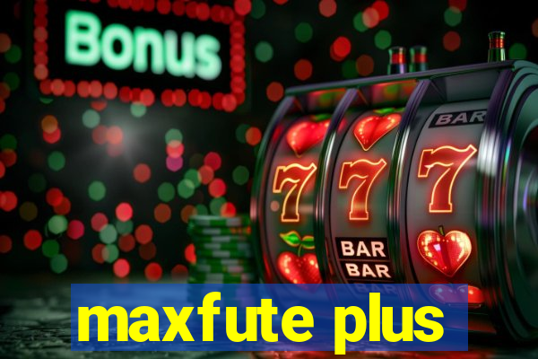 maxfute plus